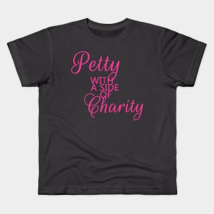 Petty with a side of charity Kids T-Shirt